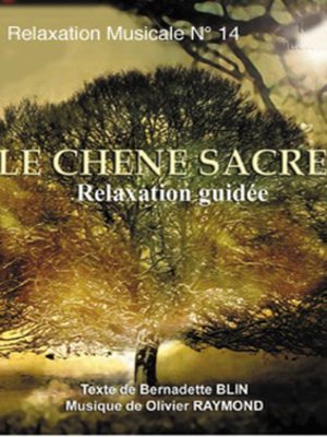 cover image of Le Chene Sacré ou absorber la force de l'arbre.